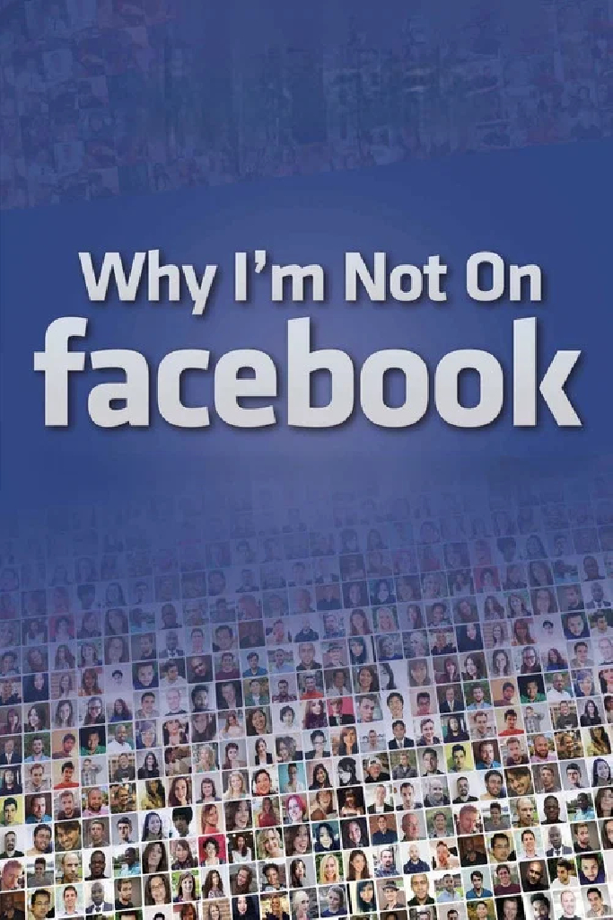 Why I'm Not on Facebook