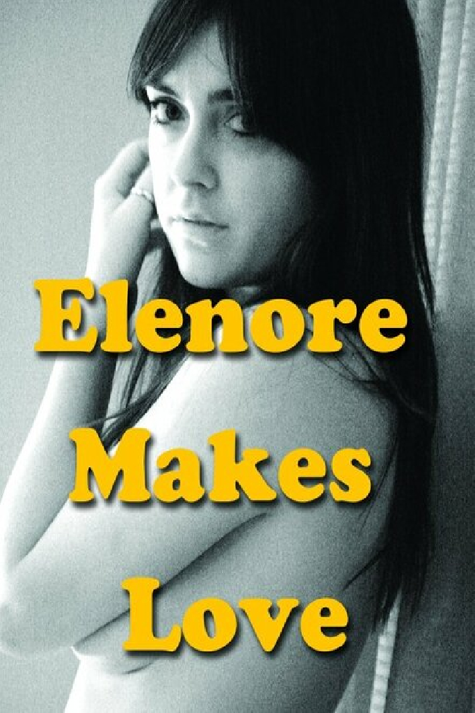 Elenore Makes Love