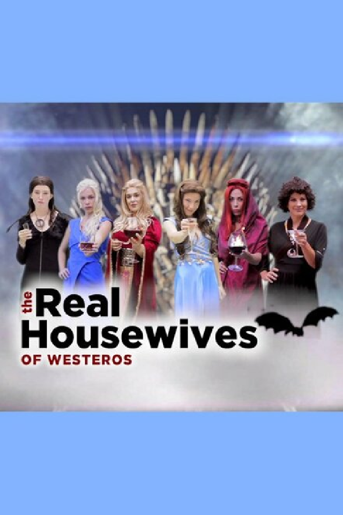 Real Housewives of Westeros