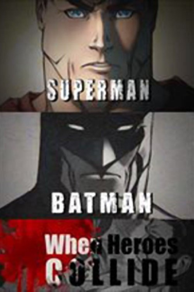 Superman vs. Batman: When Heroes Collide