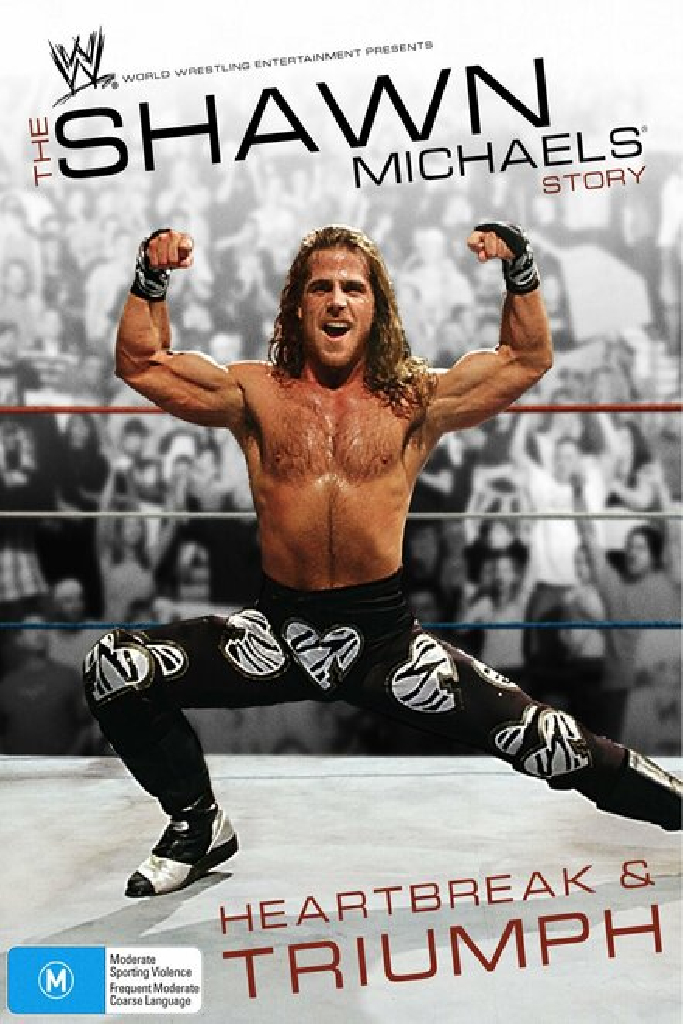 WWE: The Shawn Michaels Story - Heartbreak & Triumph