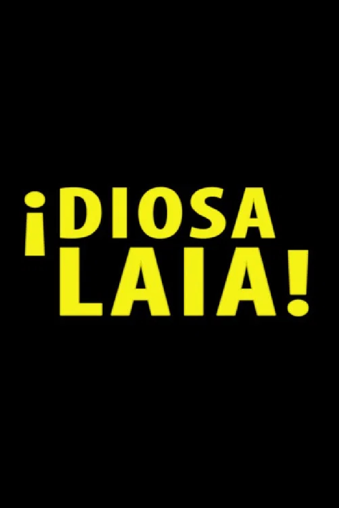 ¡Diosa Laia!