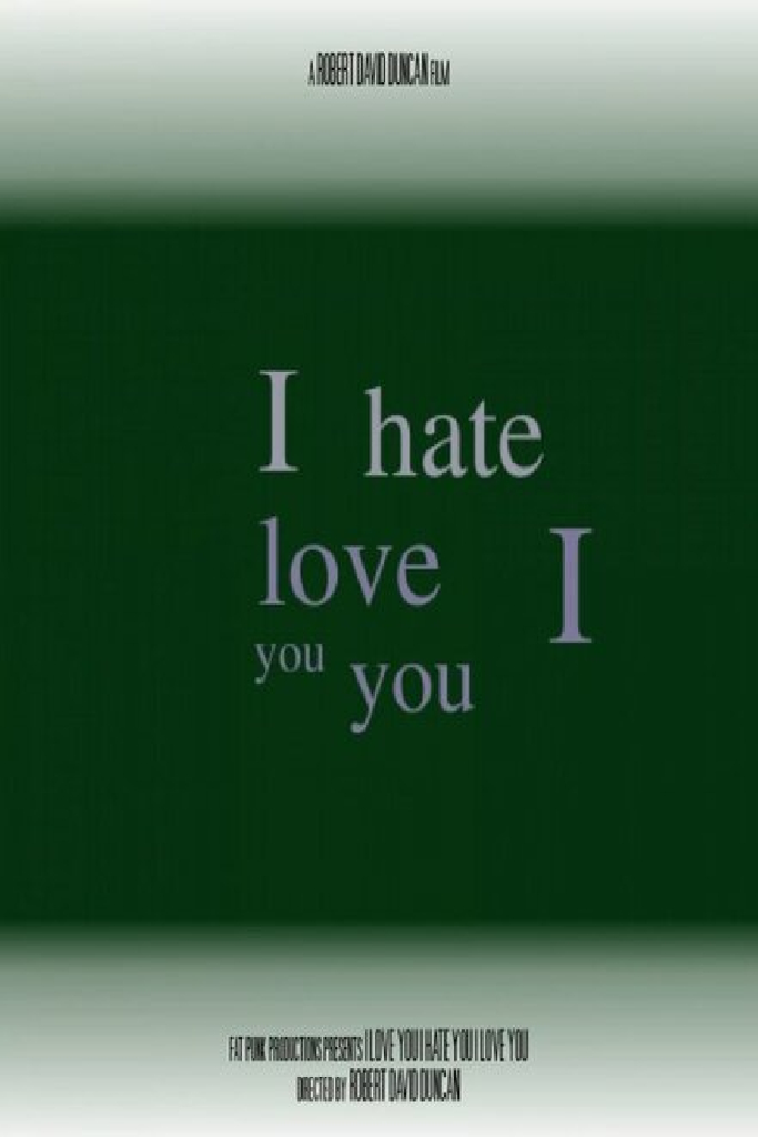 I Love You I Hate You I Love You