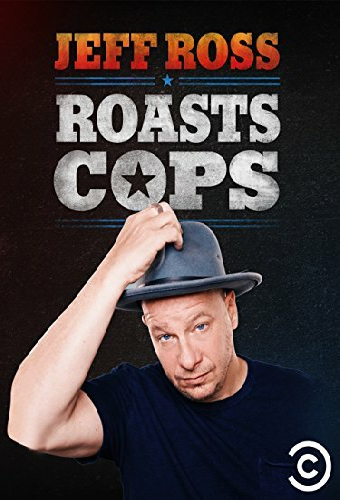 Jeff Ross Roasts Cops