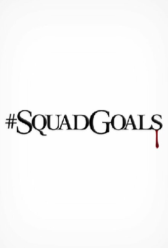 #SquadGoals