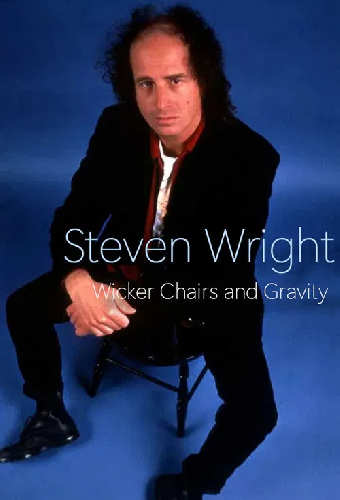 Steven Wright: Wicker Chairs and Gravity