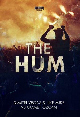 Dimitri Vegas & Like Mike vs. Ummet Ozcan: The Hum