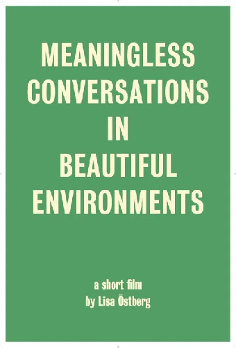 Meaningless Conversations in Beautiful Environments