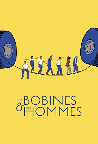 Des bobines et des hommes