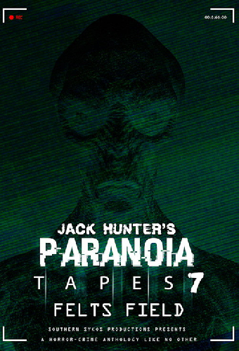 Paranoia Tapes 7: Felts Field