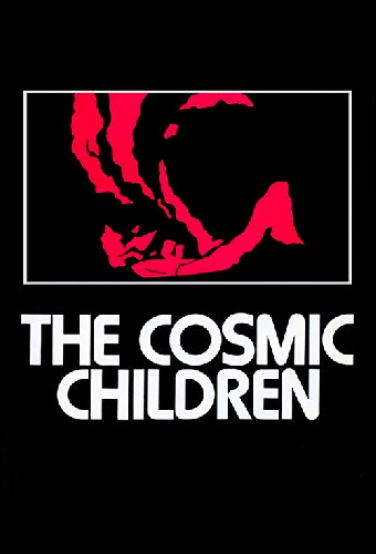 The Cosmic Children