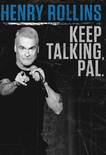 Henry Rollins: Keep Talking, Pal.