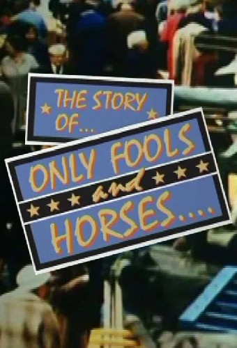 The Story of Only Fools And Horses