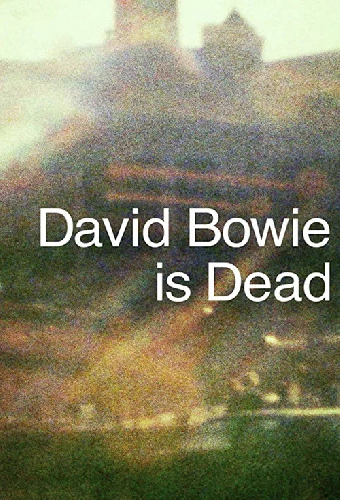 David Bowie Is Dead