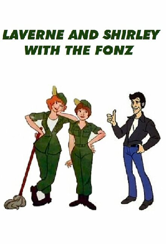 Laverne & Shirley with Special Guest Star the Fonz