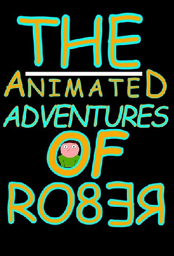 The Animated Adventures of Rober