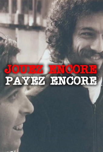 Jouez Encore, Payez Encore