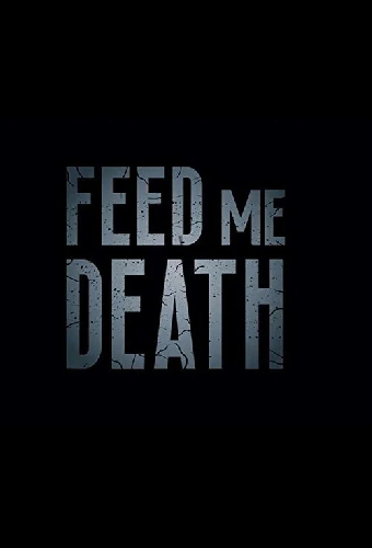 Feed Me Death