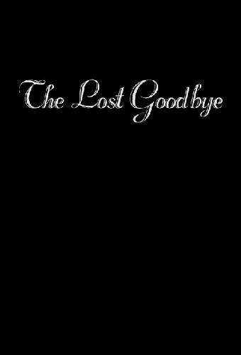 The Lost Goodbye