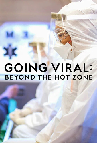 Going Viral: Beyond the Hot Zone