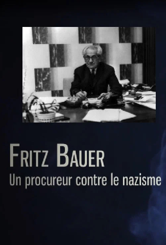 Fritz Bauer, un procureur contre le nazisme