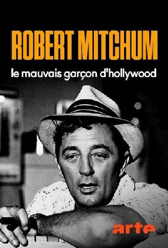 Robert Mitchum, le mauvais garçon d'Hollywood