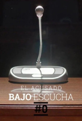 Bajo escucha. El acusado