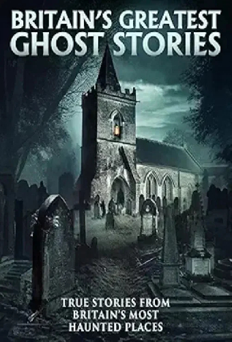 Britain's Greatest Ghost Stories