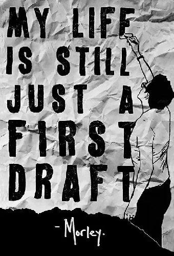 My Life Is Still Just A First Draft