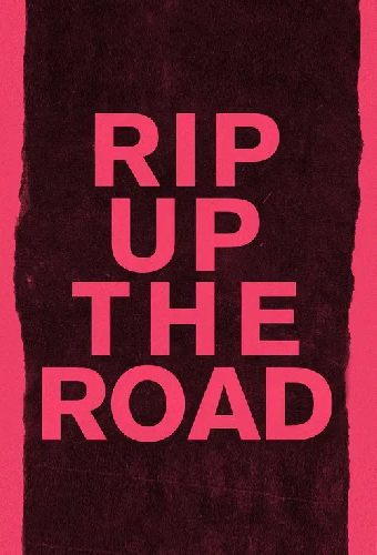 Rip Up the Road