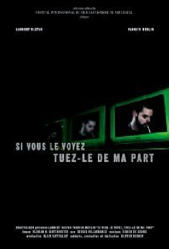Si vous le voyez, tuez-le de ma part