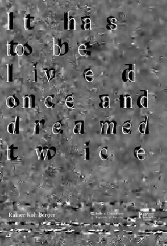 It has to be lived once and dreamed twice