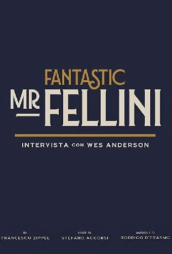 Fantastic Mr. Fellini - Intervista con Wes Anderson