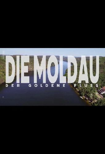 Die Moldau - Der goldene Fluss