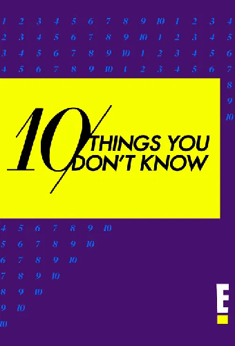 10 Things You Don't Know