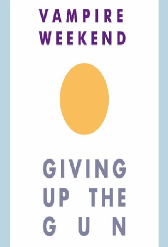 Vampire Weekend: Giving Up the Gun