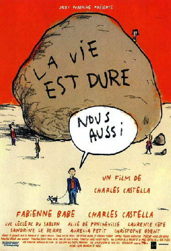 La vie est dure, nous aussi