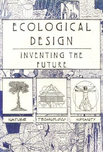 Ecological Design: Inventing the Future