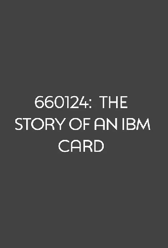 660124: The Story of an IBM Card