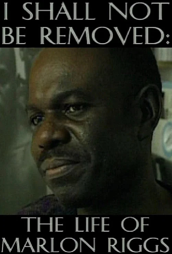I Shall Not Be Removed: The Life of Marlon Riggs