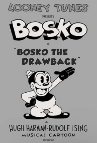 Bosko the Drawback