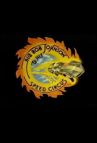 Big Bob Johnson and His Fantastic Speed Circus