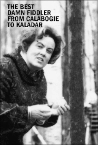 The Best Damn Fiddler from Calabogie to Kaladar