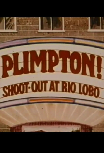 Plimpton! Shoot-Out at Rio Lobo