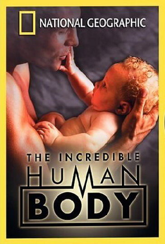 National Geographic: The Incredible Human Body