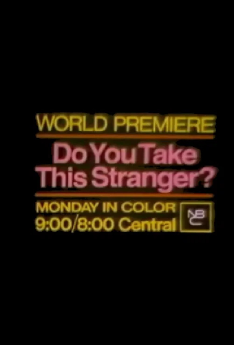 Do You Take This Stranger?