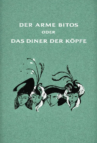 Der arme Bitos... oder Das Diner der Köpfe