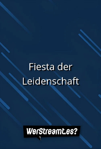 Fiesta der Leidenschaft