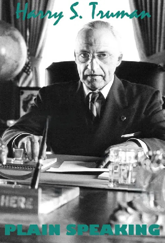 Harry S. Truman: Plain Speaking