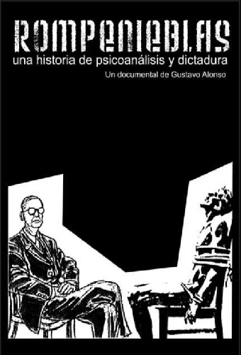 Rompenieblas, una historia de psicoanálisis y dictadura